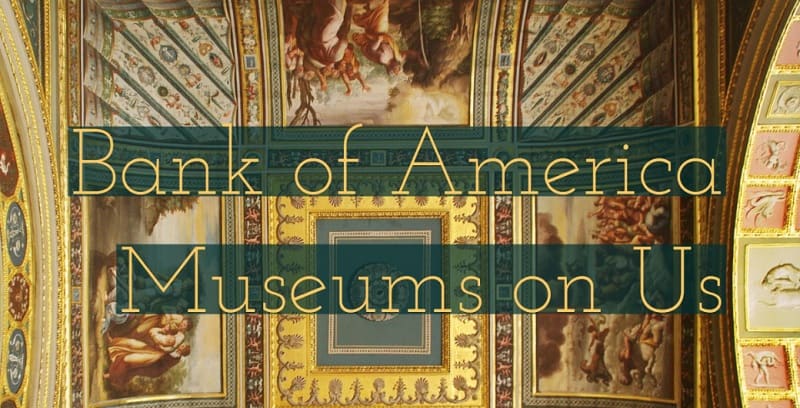 Bank of America Cardholders Free Museum Entry