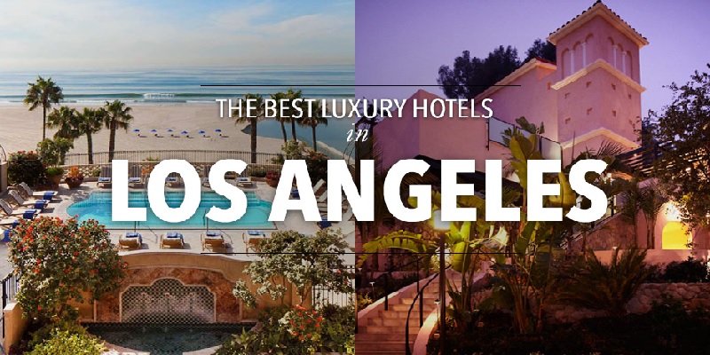 Travel & Leisure: The Best 5-Star Luxury Hotels In Los Angeles